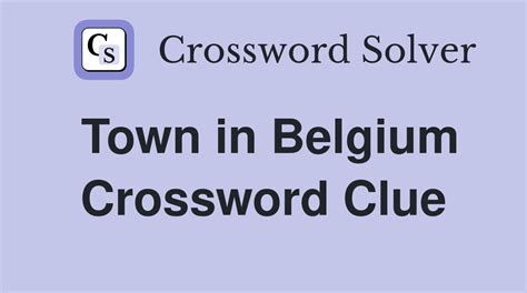 town in belgium crossword.